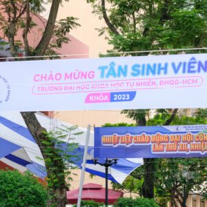 WELCOME ALL THE NEW STUDENTS – CLASS OF 2023 TO THE UNIVERSITY OF SCIENCE, VIET NAM NATIONAL UNIVERSITY HO CHI MINH CITY
