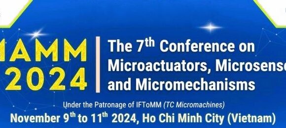 MAMM 2024 – HO CHI MINH CITY, VIET NAM – THE 7TH CONFERENCE ON MICROACTUATORS, MICROSENSORS, AND MICROMECHANISMS
