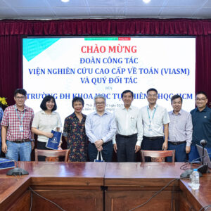 VNUHCM–UNIVERSITY OF SCIENCE WELCOMES VIASM DELEGATION AND PARTNERS TO DISCUSS STRATEGIC COOPERATION IN NURTURING MATHEMATICAL TALENT