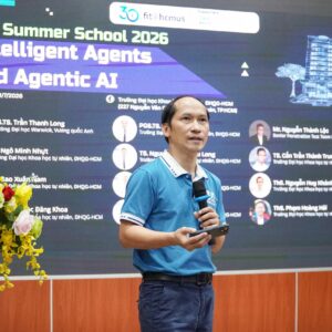 OPENING OF THE FIT@HCMUS SUMMER SCHOOL ON INTELLIGENT AGENTS AND AGENTIC AI 2026