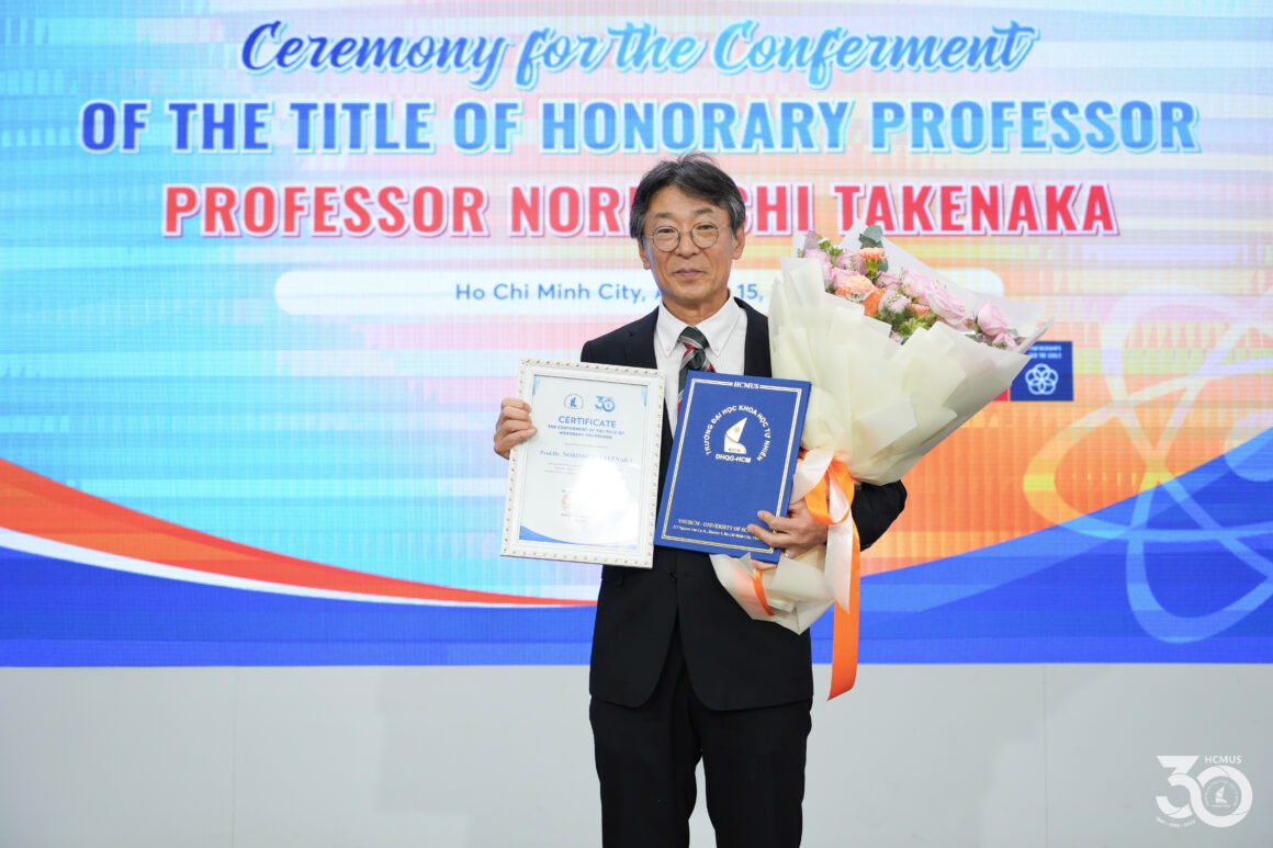 VNUHCM–UNIVERSITY OF SCIENCE CONFERS THE TITLE OF HONORARY PROFESSOR ON PROF. NORIMICHI TAKENAKA
